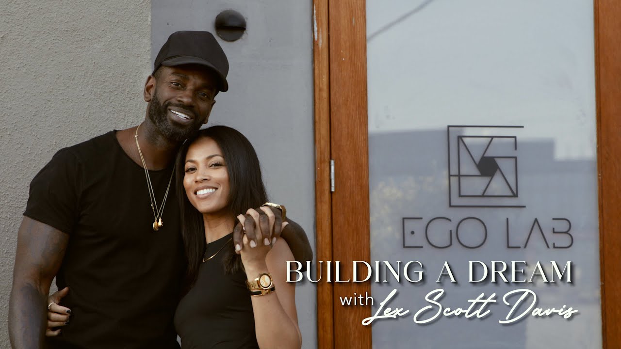 FINAL EPISODE (EP 6) BUILDING A DREAM With Lex Scott Davis