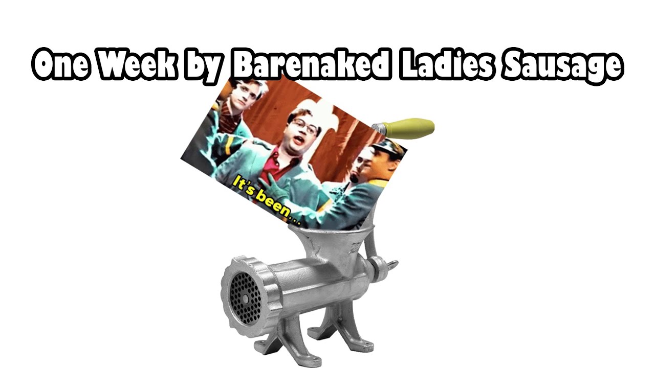 Одна неделя от Barenaked Ladies Sausage
