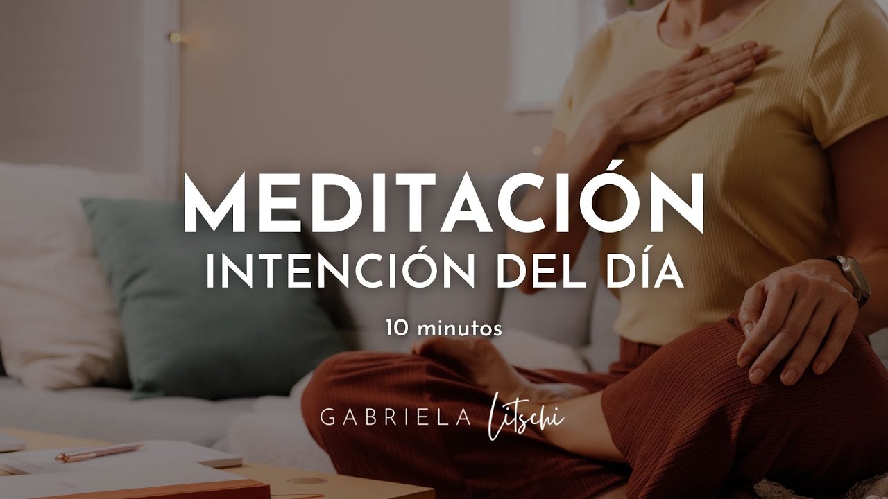 Meditación por la mañana 💖 Empieza el día con una Intención  🌟 @GabrielaLitschi