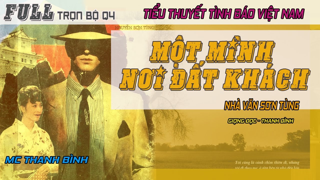 (Full trọn bộ) Một mình nơi đất khách | Truyện tình báo VN CỰC HAY cuả NV Sơn Tùng