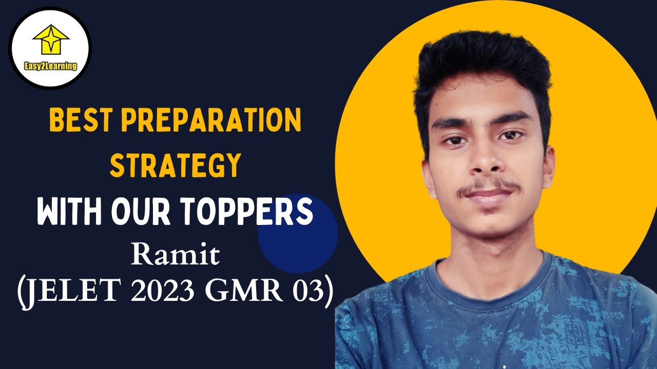 Last few months best preparation strategy with Our Toppers | Ramit (JELET 2023 GMR 03)
