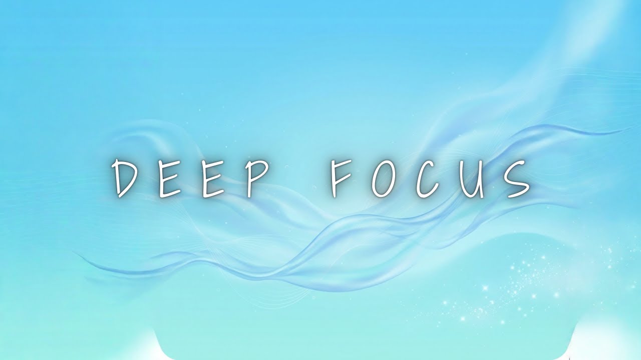 Deep Focus 🌊 | Melodic House for Study & Work | Focus Flow