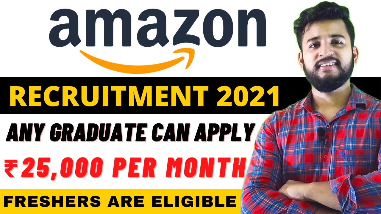 🔴 Amazon Recruitment Process for Freshers 2021 | Work From Home Jobs NO Experience