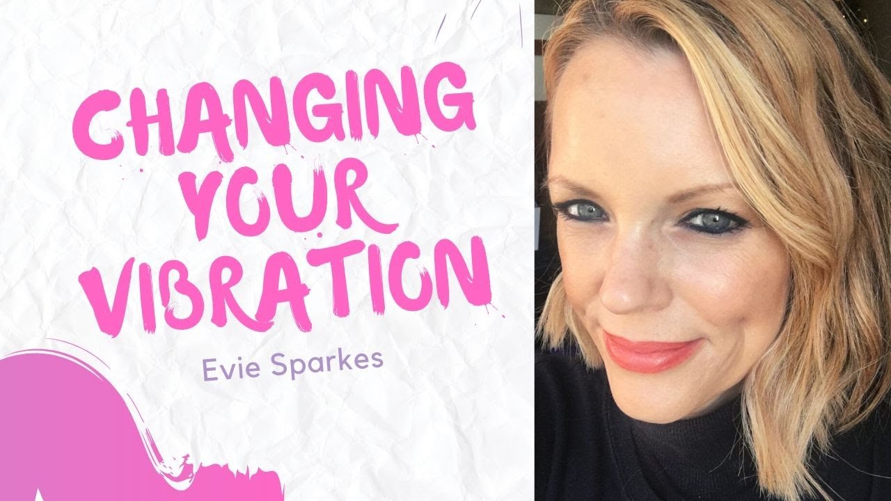 What is Vibration in The Law of Attraction? by Evie Sparkes