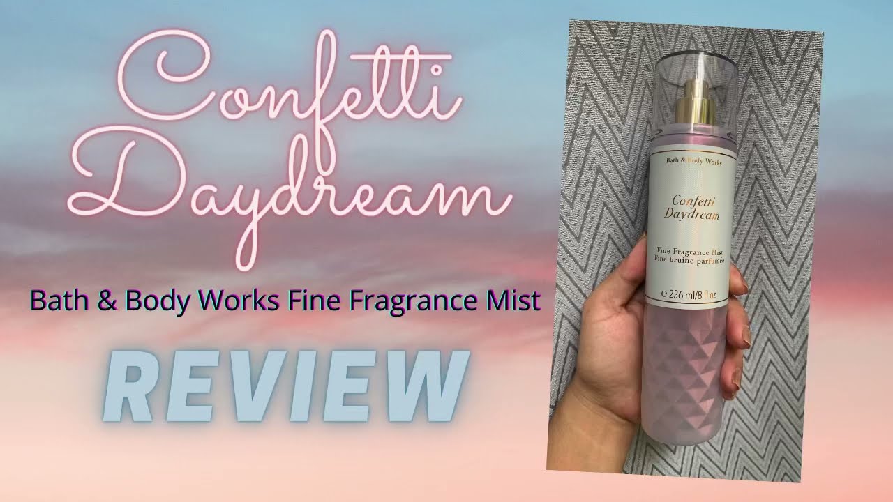 Confetti Daydream by Bath & Body Works Fine Fragrance Mist Review | #22