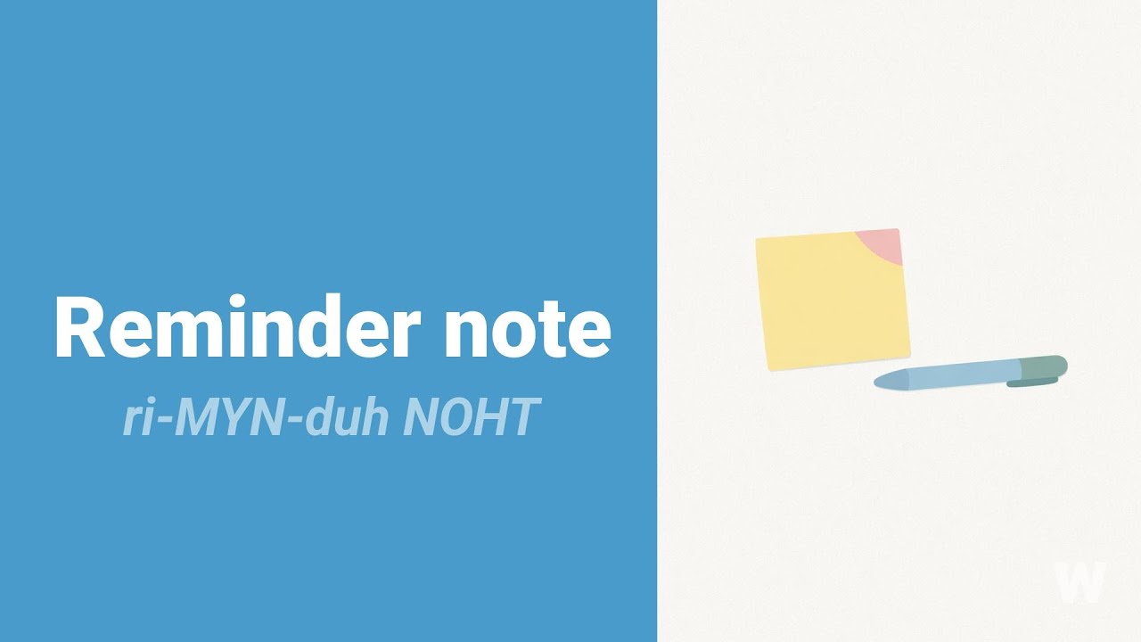 How to Pronounce Reminder Note?