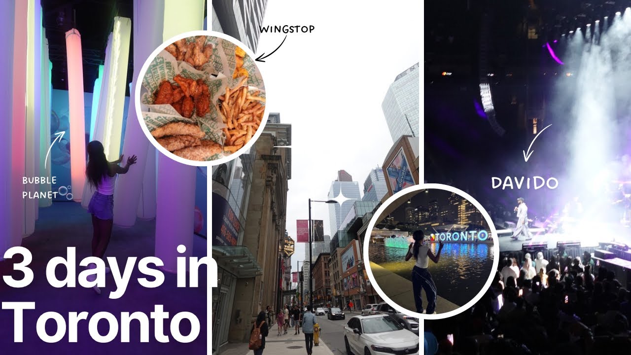 3 days in Toronto Vlog | Davido’s concert, Trying wingstop for the first time, Bubble planet & more💙