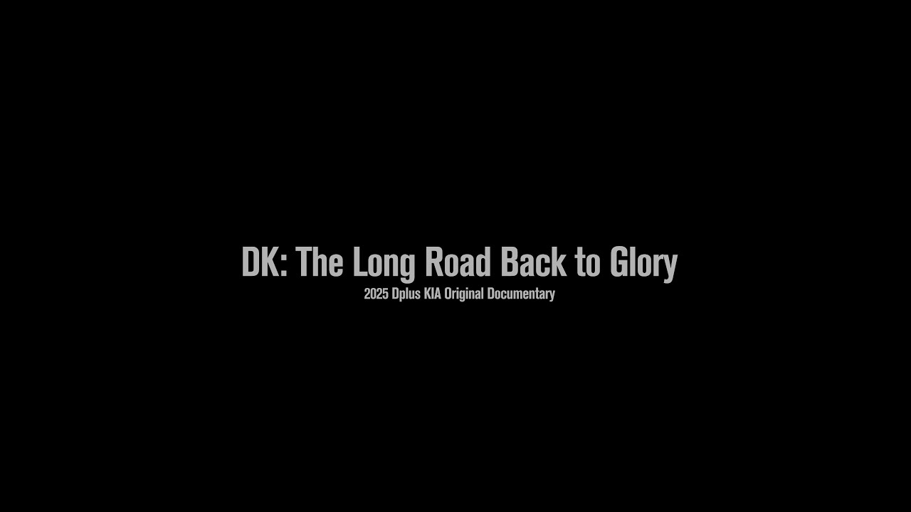 DK : The Long Road Back to Glory l 2025 Dplus KIA Documentary Teaser