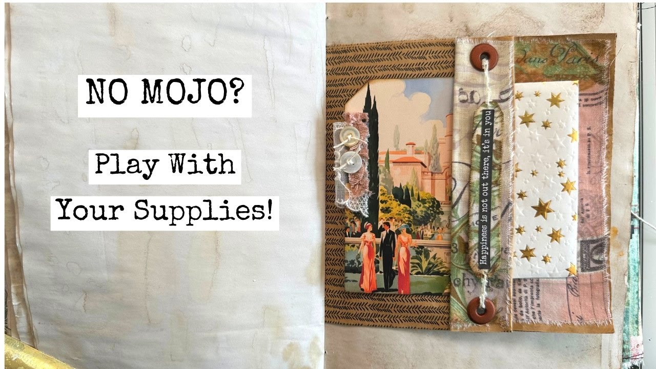 NO MOJO? Play With Your Supplies!/Junk Journal Snacks