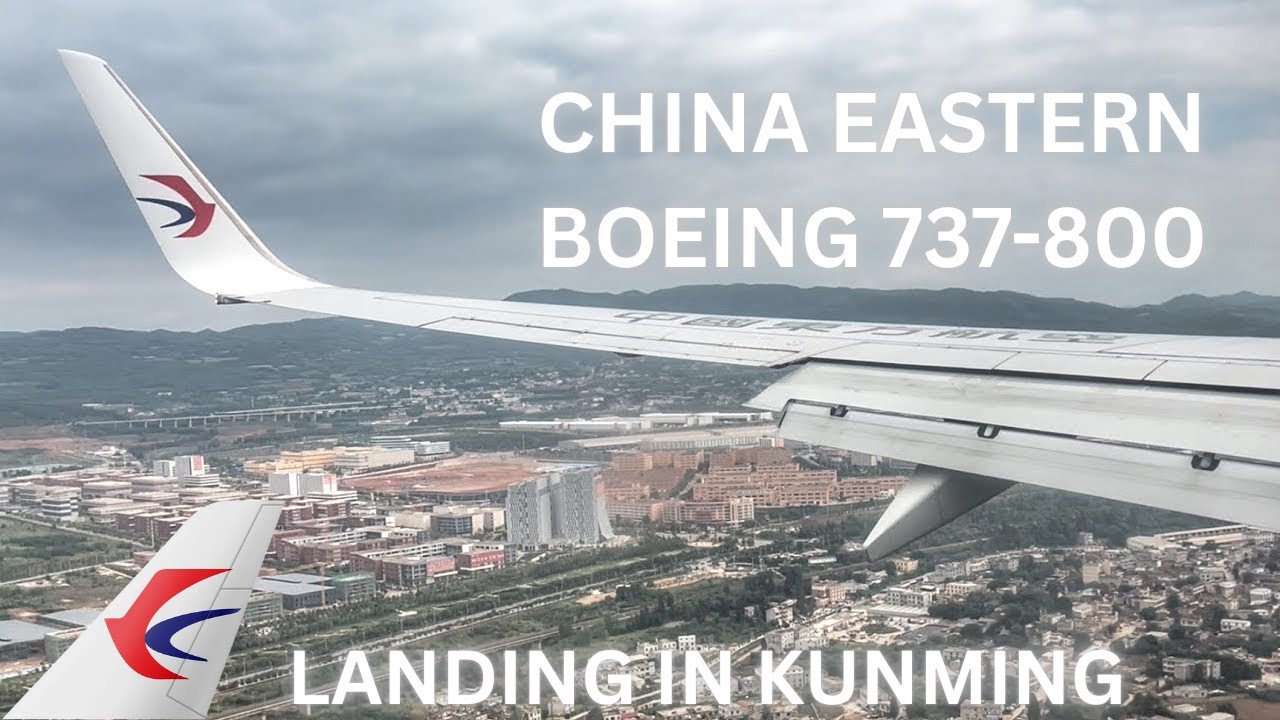 China Eastern Boeing 737 Landing in Kunming