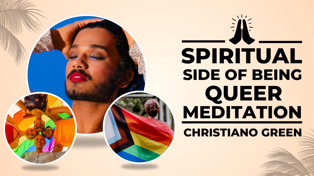 The Spiritual Meaning of Being Queer: A Guided Meditation for LGBTQIA+ Self-Discovery