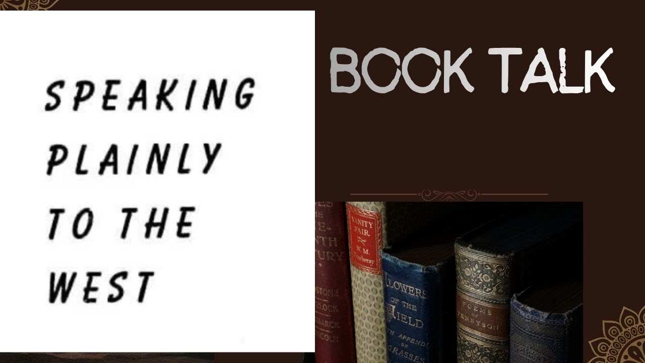 EP 4: Plainly Speaking To The West