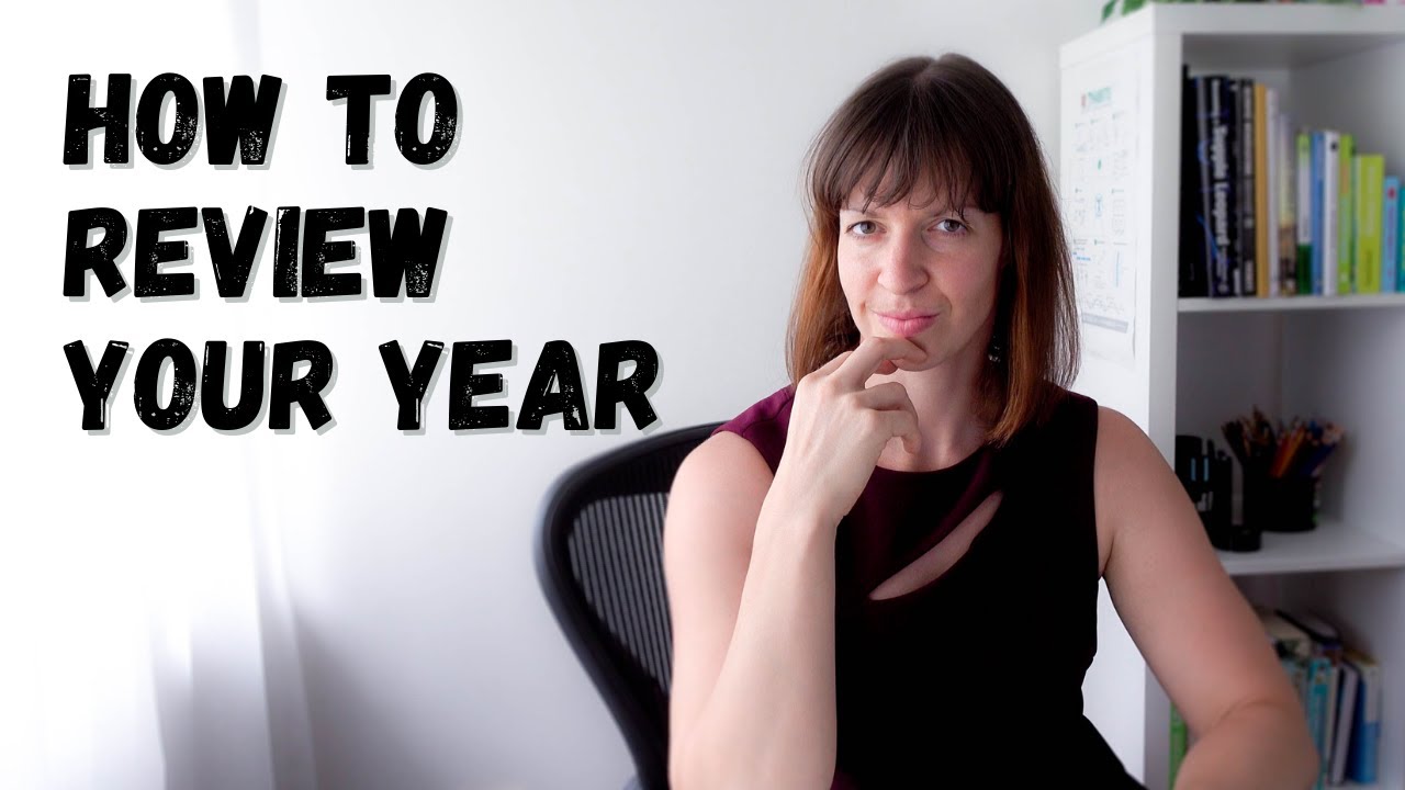 How to REVIEW YOUR YEAR + my own annual review
