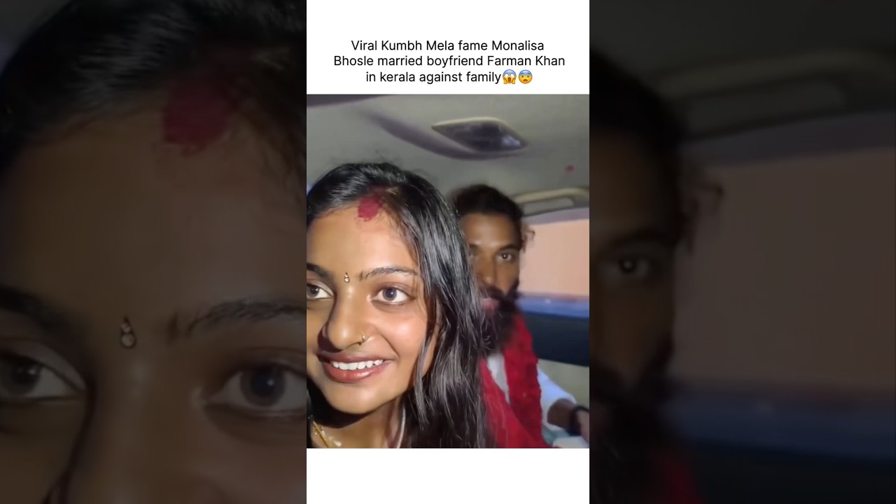 Mahakumbh girl Monalisa Bhosle marries boyfriend Farman Khan😱😨#monalisa #explore #monalisamahakumbh