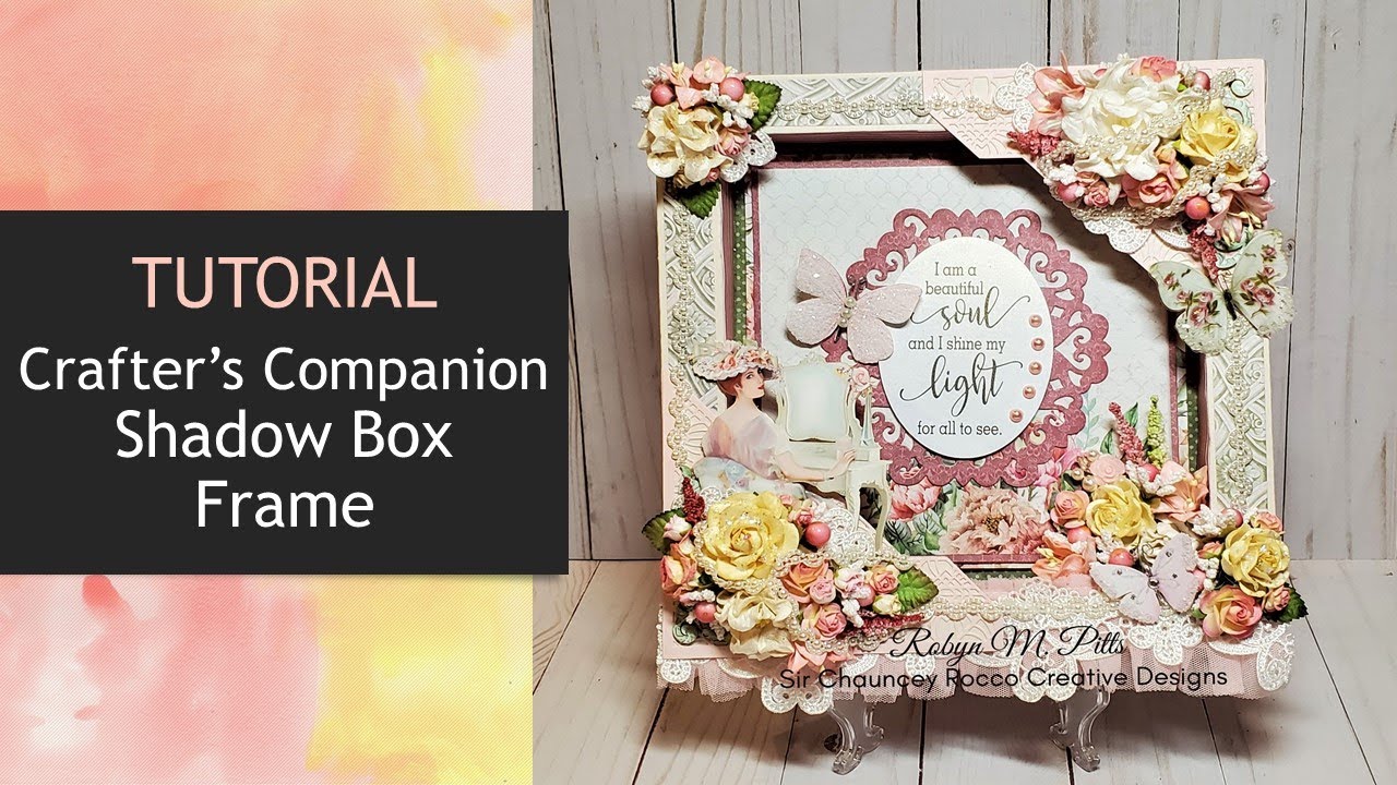 Tutorial | Crafter’s Companion Shadow Box Frame | ReneaBouquets DT Project