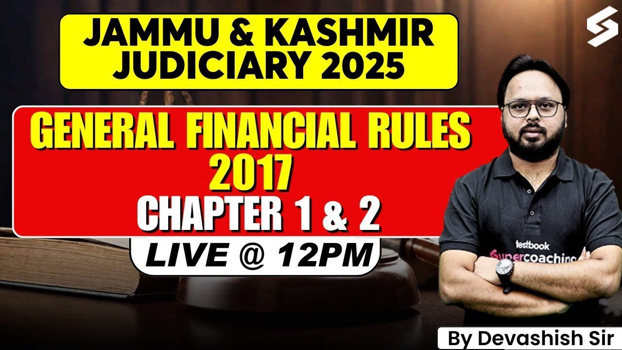 General Financial Rules 2017 Chapter 1 & 2 For Jammu And Kashmir Judiciary 2025 | Devashish Sir