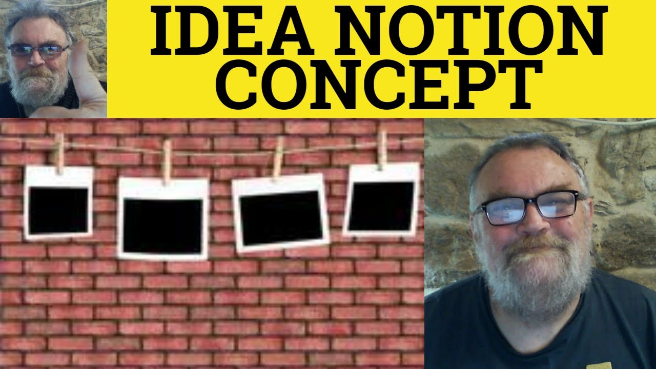 🔵 Idea vs Notion vs Concept - Difference - Idea Notion Concept Explained - Vocabulary