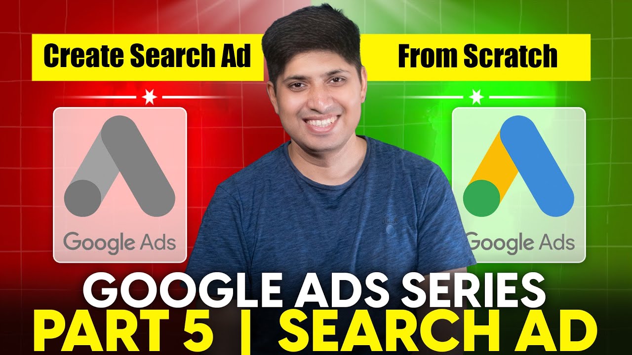 Part 5 - How to create Google Search Ads | Google Ads Complete Course 2024