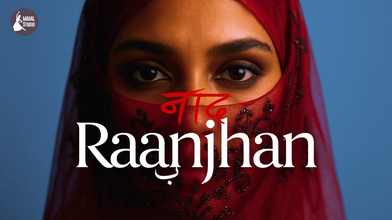 Naad | Raanjhan (Lyric Video) | Afrobeat x North Indian Folk x Arabic | Trance EDM Fusion Music