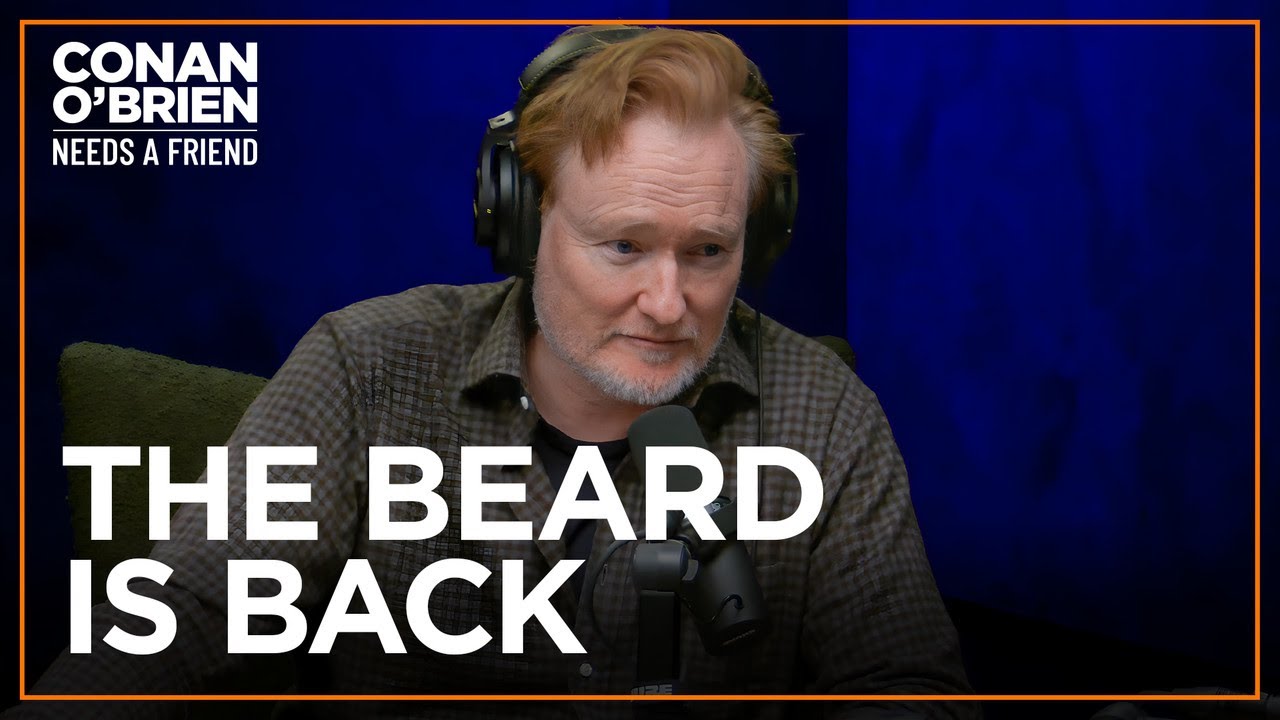 Conan Is Experimenting With His Beard | Conan O'Brien Needs A Friend
