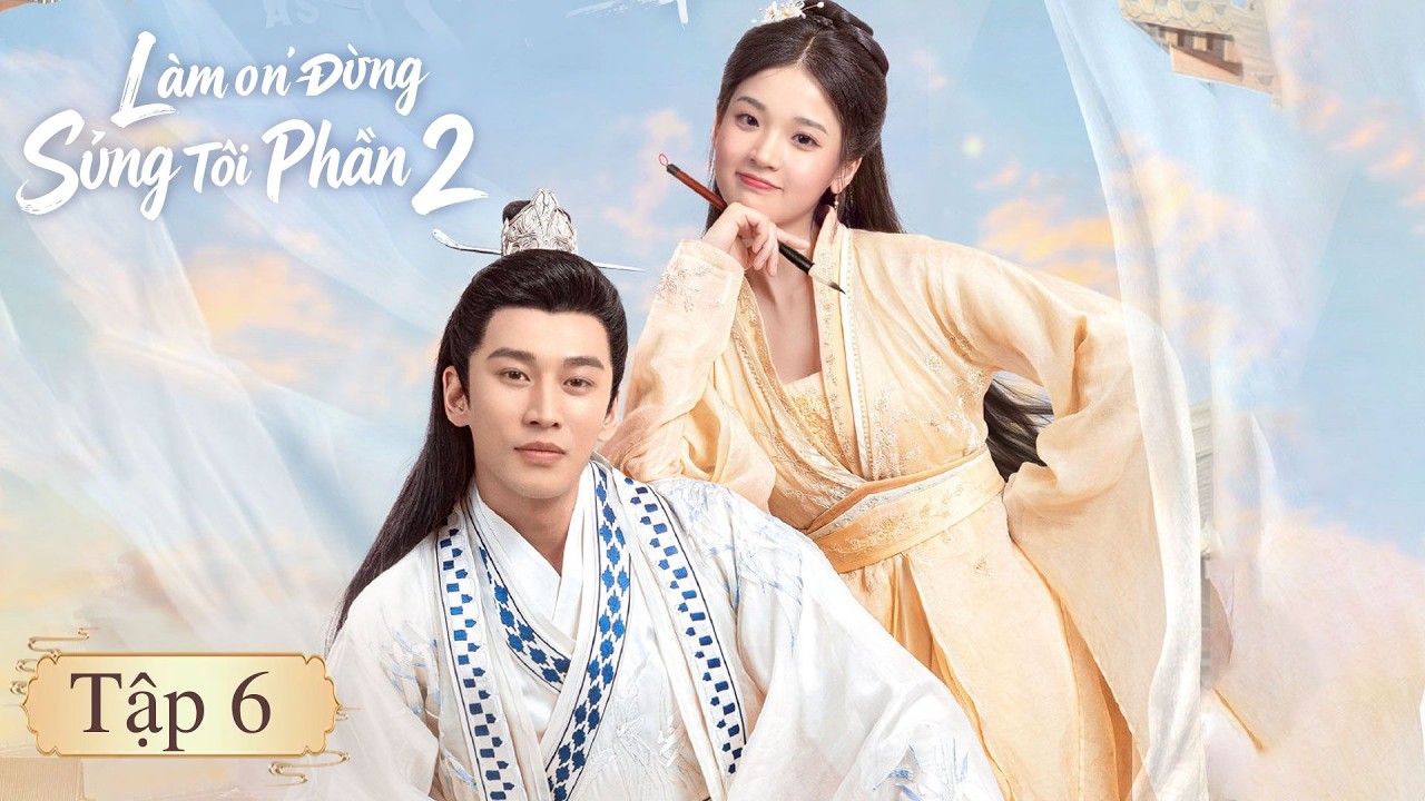 VIETSUB | Làm Ơn Đừng Sủng Tôi Phần 2 | Tập 6 | Trương Miểu Di, Kim Hiền Chính | Ổ Mọt Phim
