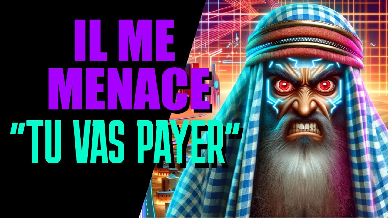 Il me dit que je vais payer !
