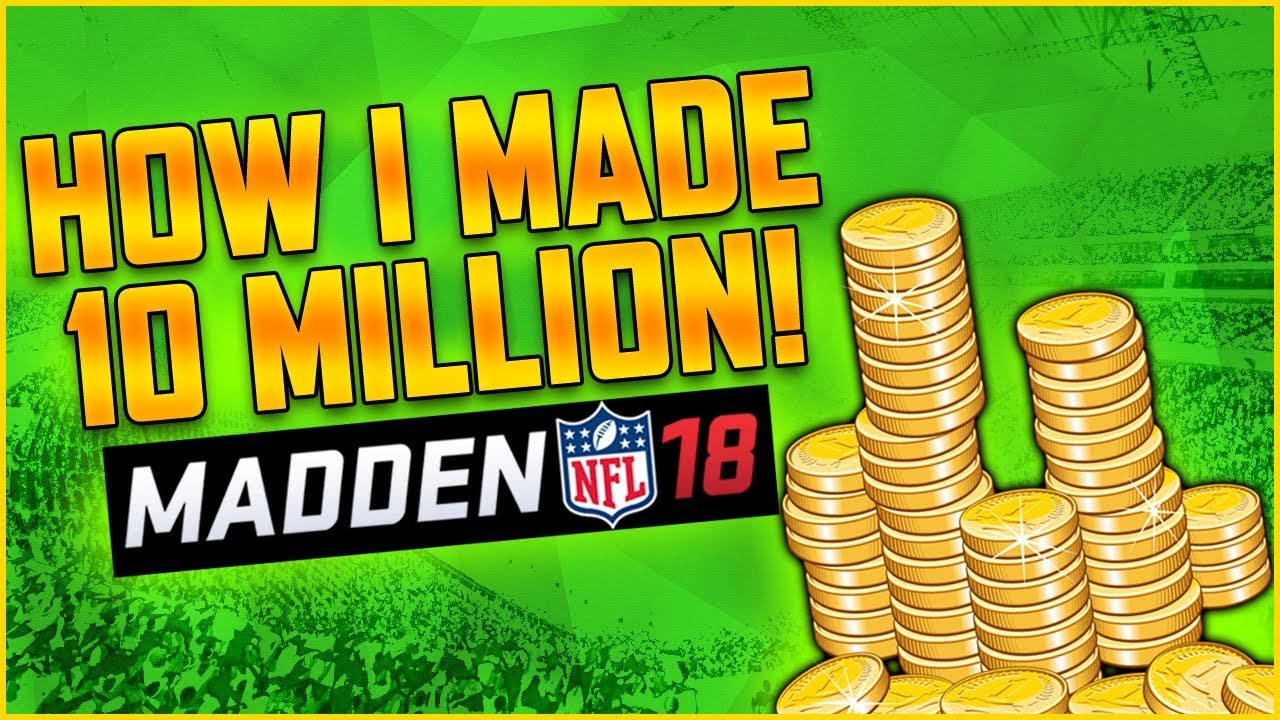 How I've Made 10 Million Coins In Madden 18 Ultimate Team