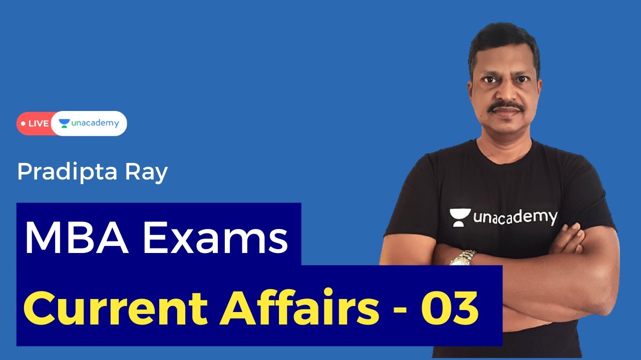 Current Affairs | MBA Entrance Exams 2021 | Interviews, GDs | Pradipta Ray | Unacademy CATalyst