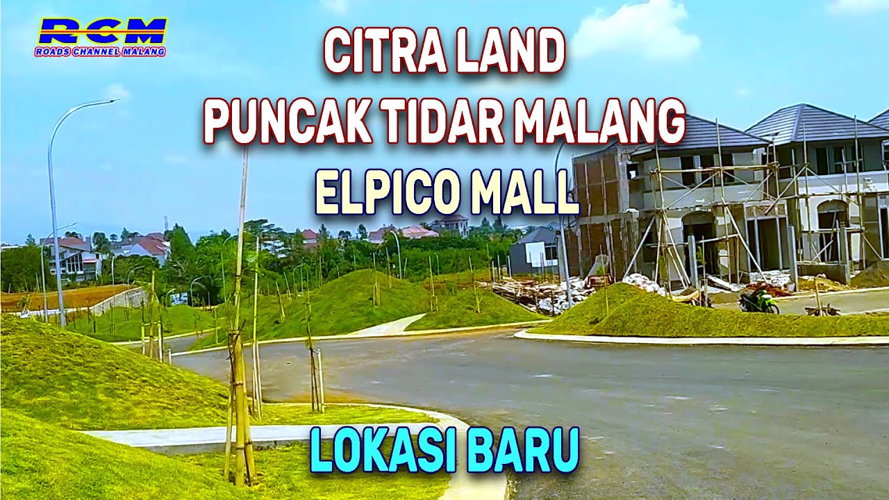 CitraLand Puncak Tidar Malang Dan Elpico Mall Kota Malang Jawa Timur