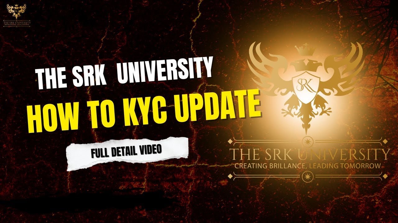 HOW TO UPDATE KYC THE SRK UNIVERSITY !! FULL DETAIL VIDEO