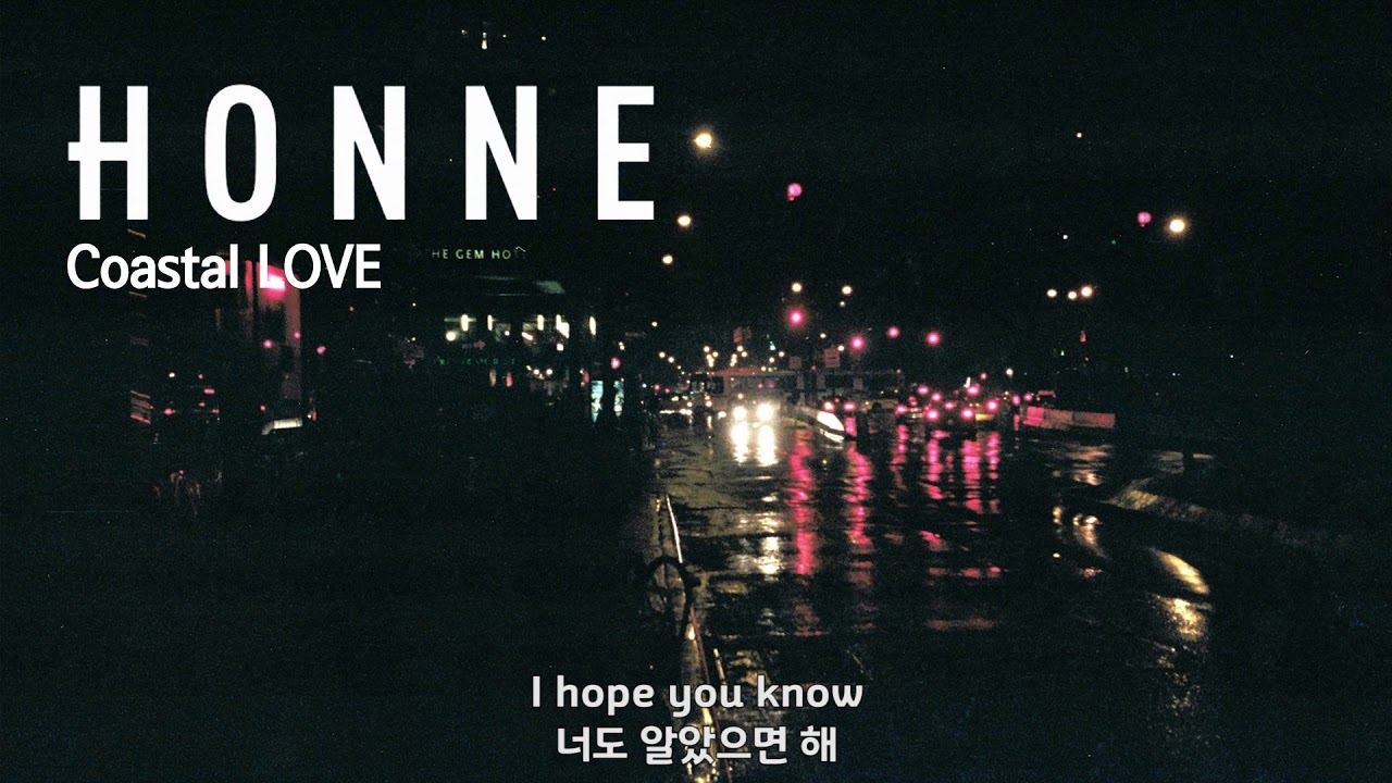 HONNE - Coastal Love (한/영 자막 가사 KOREAN LYRICS 혼네)