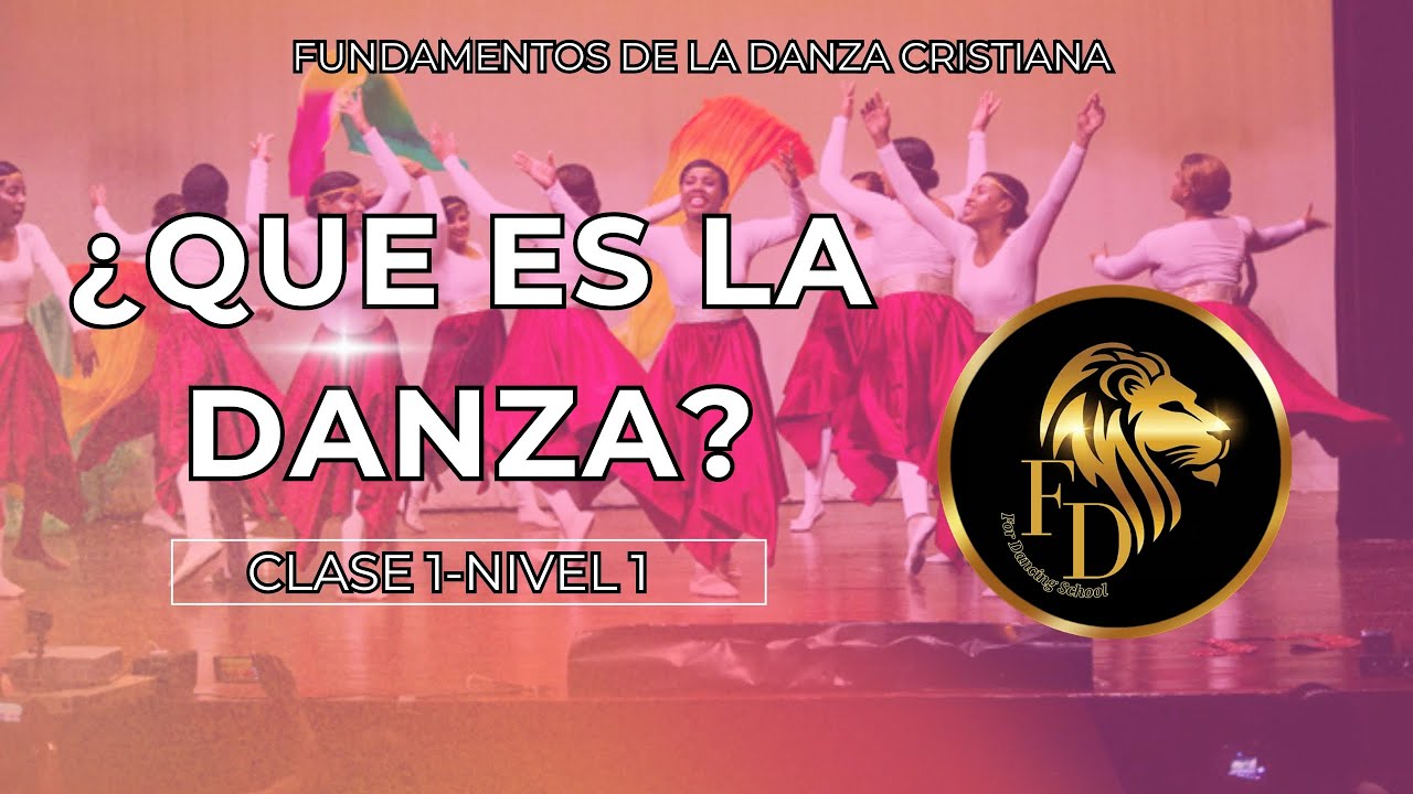 ¿QUE ES LA DANZA? | Fundamentos de la Danza Cristiana| Nivel 1| Clase 1