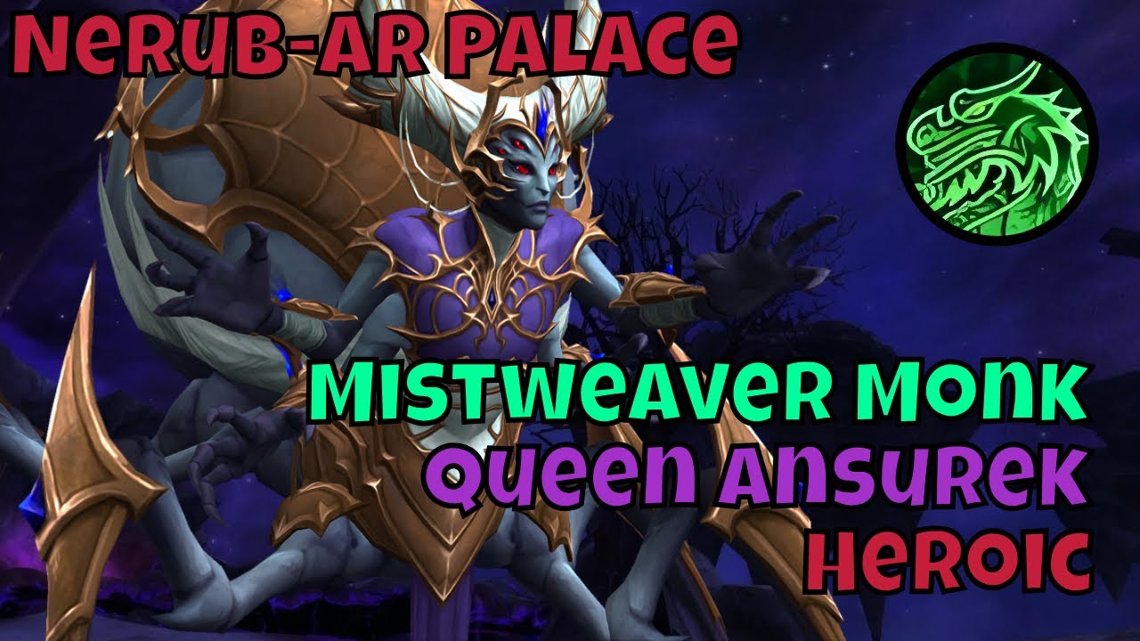 Heroic Queen Ansurek Mistweaver Monk