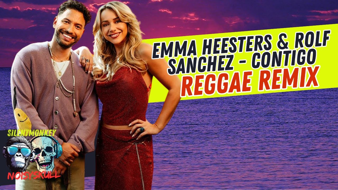 Emma Heesters & Rolf Sanchez - Contigo Reggae Remix | Unveiling the Magic