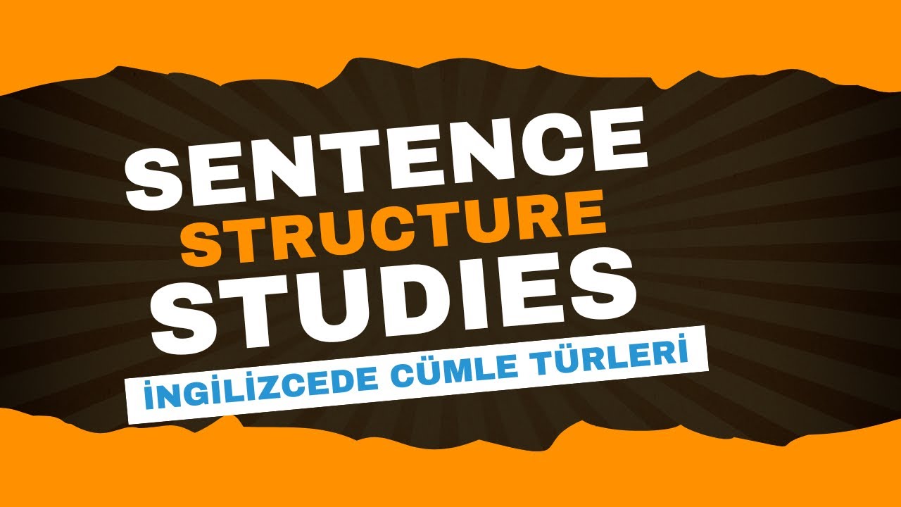 Sentence Types ( İngilizcede cümle türleri) (YDS /YÖKDİL / PROFICIENCY)