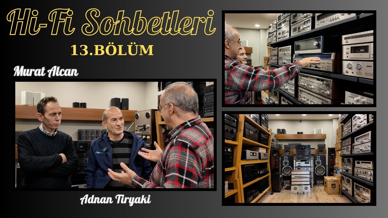 Hi-Fi Sohbetleri - 13.Bölüm - Murat Alcan
