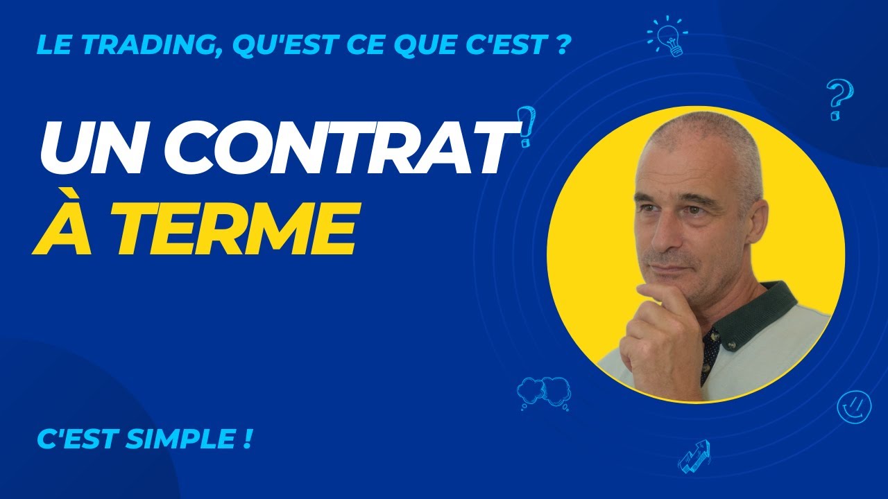 COMPRENDRE les CONTRATS à TERME