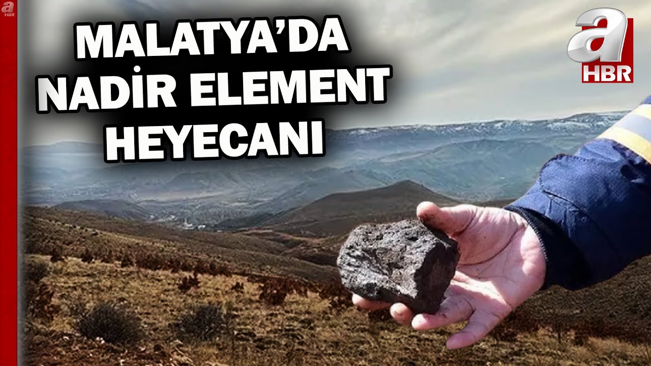 Eskişehir'den sonra Malatya'da da nadir element rezervi bulundu! | A Haber