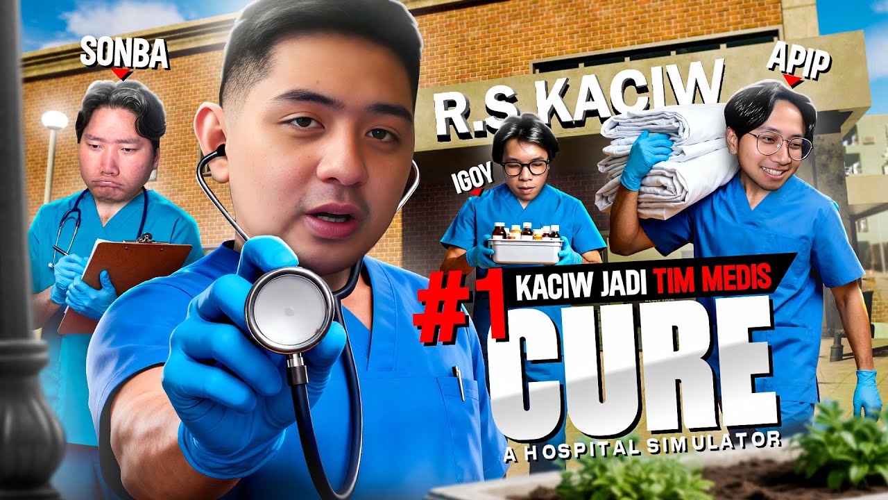 TIM KACIW TIBA2 JADI TIM MEDIS GINI BROK !!! [ Cure - A Hospital Simulator ] Part 1