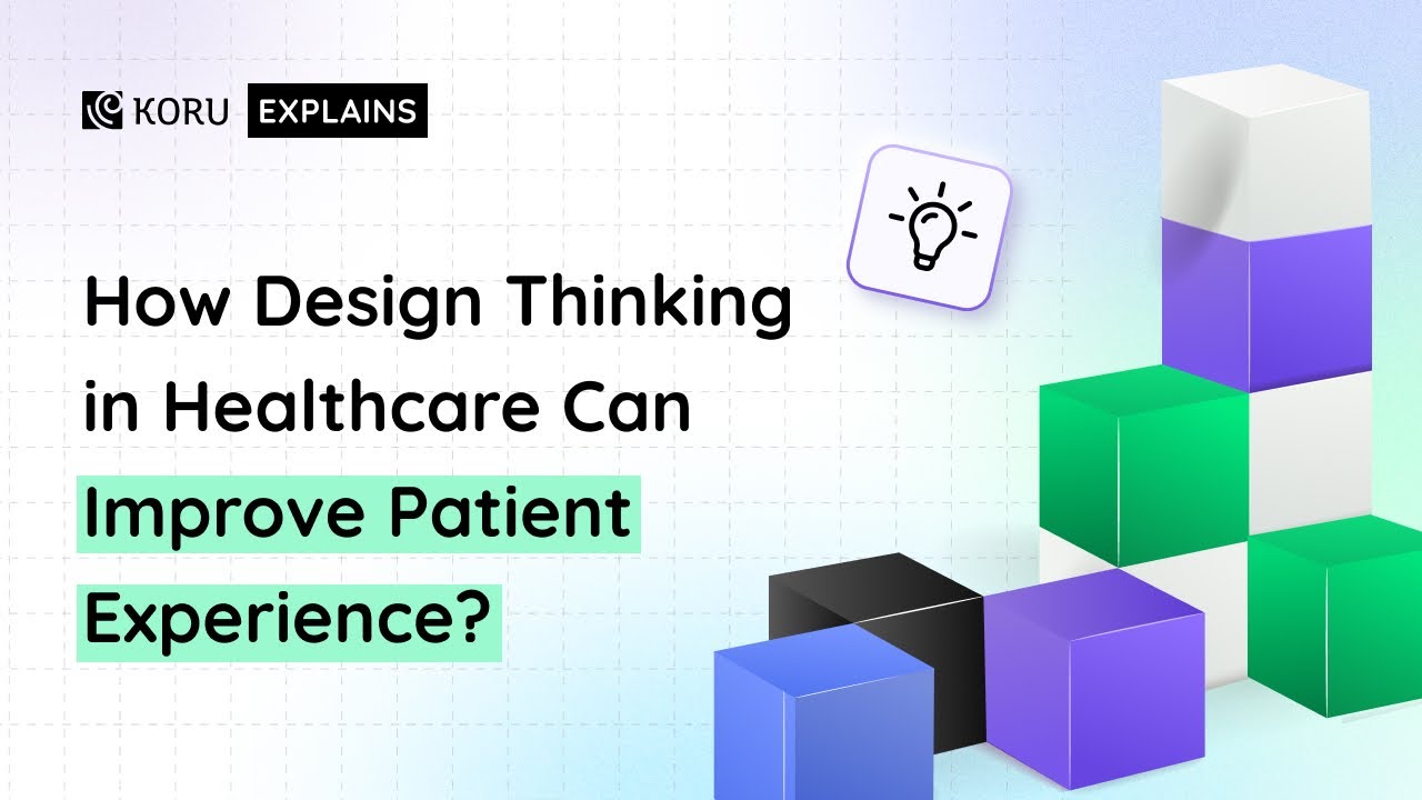 How Design Thinking Process in Healthcare Can Improve Patient Experience?