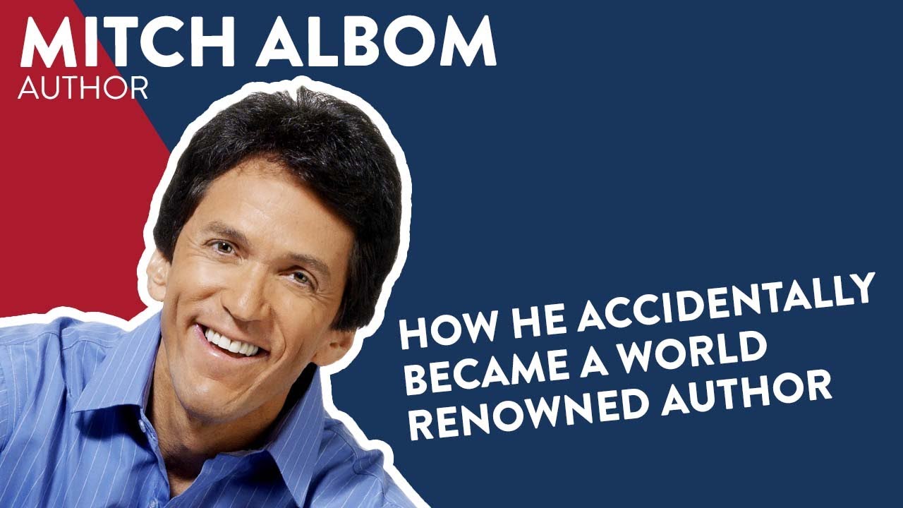 Mitch Albom On How He Accidentally Became A World Renowned Author!