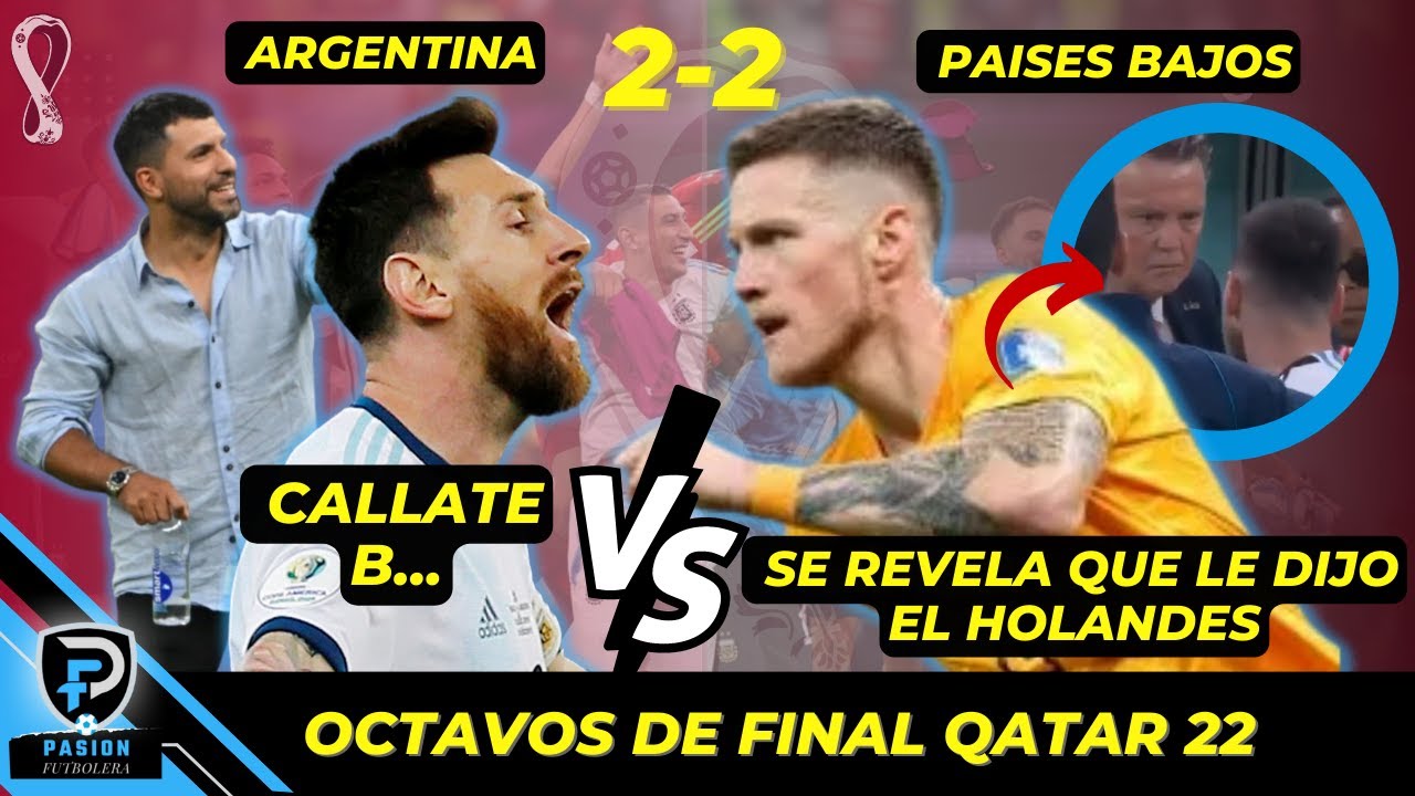 🚨😲Revelado lo que provoco a Messi decir B...❌ / Van Gaal renuncia a la selección / peleas en cuartos