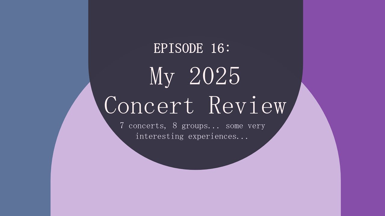 Episode 16: My 2025 Concert Review