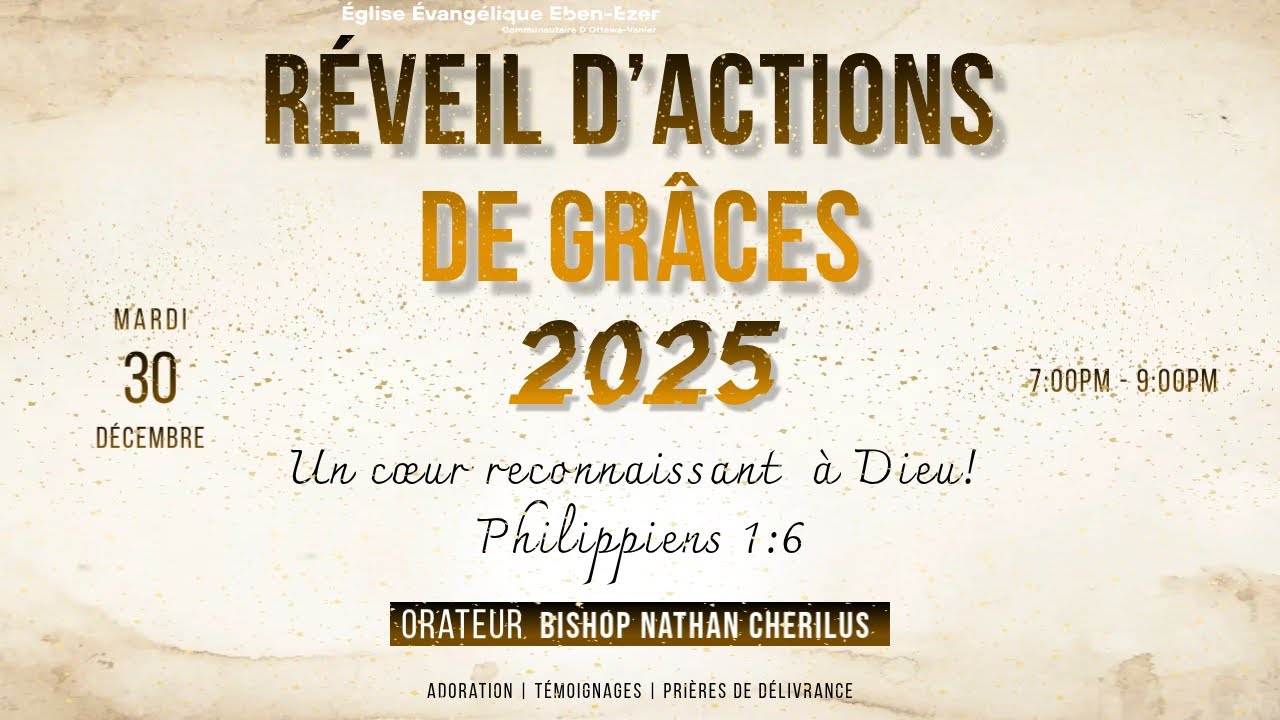 Réveil d’Actions de Grâces 2025 | 30/12/2025 | Église Évangélique Eben-Ezer Ottawa