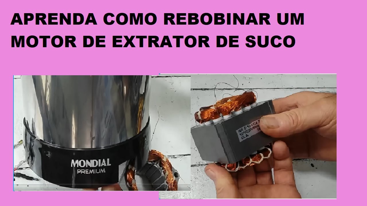 APRENDA COMO REBOBINAR UM MOTOR DE EXTRATOR DE SUCO MONDIAL