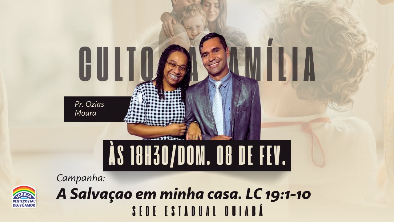 08/02/2026 - CULTO DA FAMÍLIA | A SALVAÇÃO EM MINHA CASA | PR. OZIAS MOURA