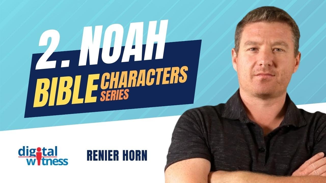 Bible Characters Episode 2 - Noah | Renier Horn