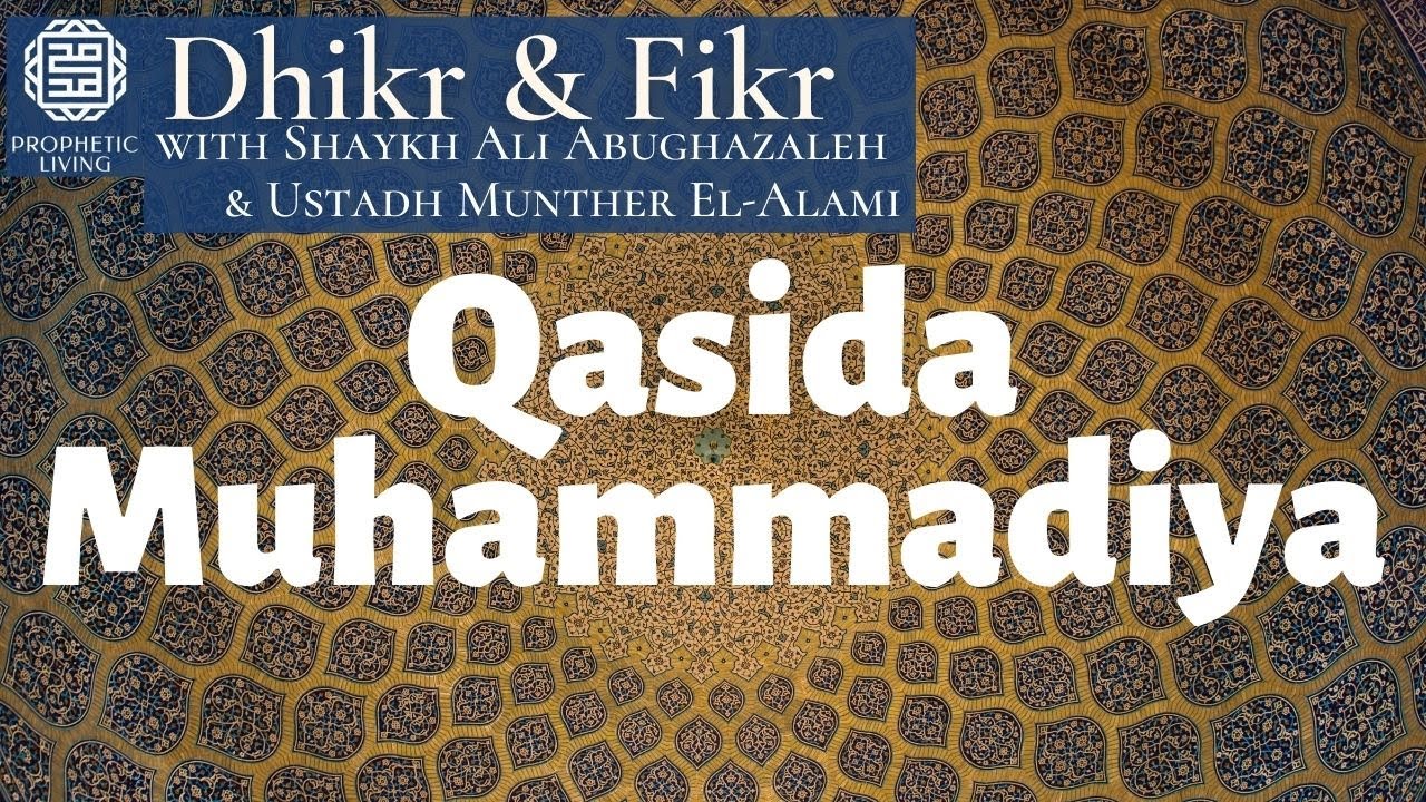 Dhikr & Fikr: Qasida Muhammadiya | Sh. Ali Abughazaleh & Ust. Munther El-Alami