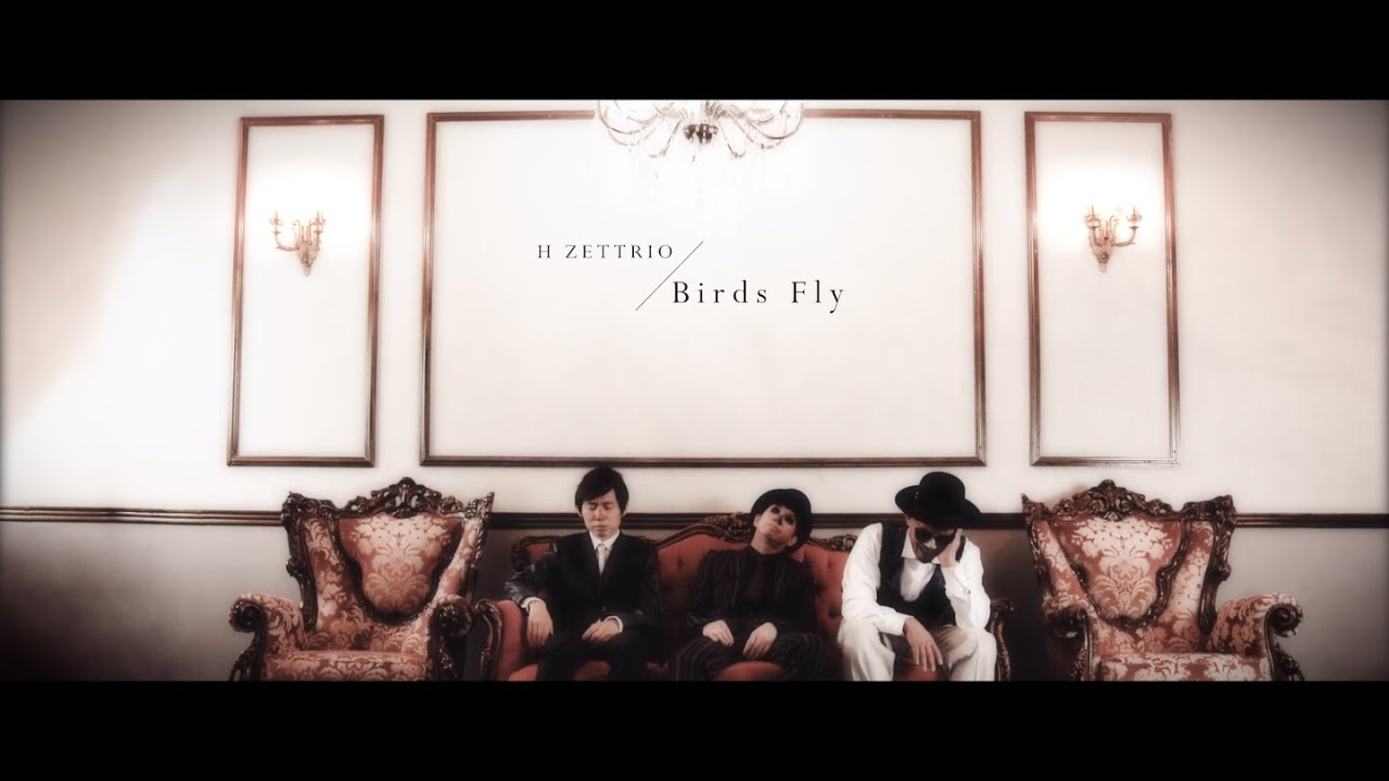 H ZETTRIO/Birds Fly [MUSIC VIDEO]