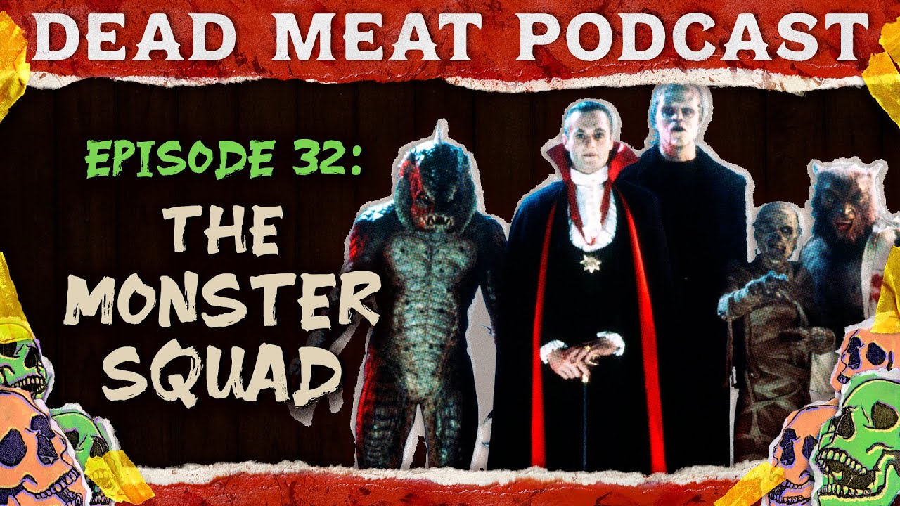 The Monster Squad | Dead Meat Podcast Ep.32